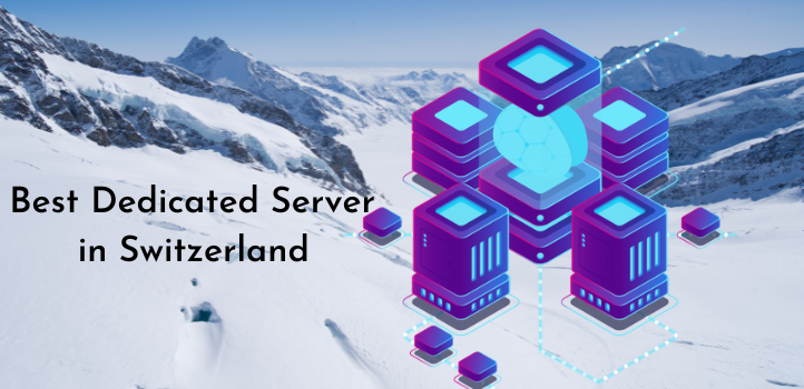 Best Dedicated Server in Switzerland