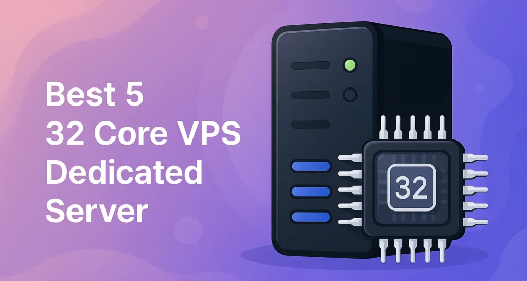 32 Core VPS Dedicated Server